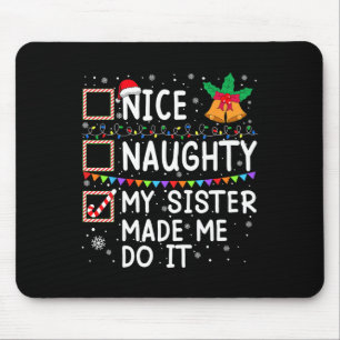 Nett, naughty, meine Schwester ließ mich das Santa Mousepad