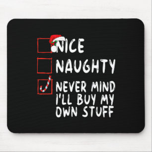 Nett, naughty Niemals kümmert es mich, mein eigene Mousepad