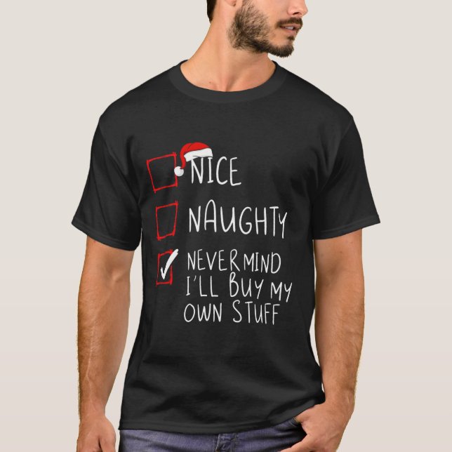 Nett, naughty Niemals kümmert es mich, mein eigene T-Shirt (Vorderseite)