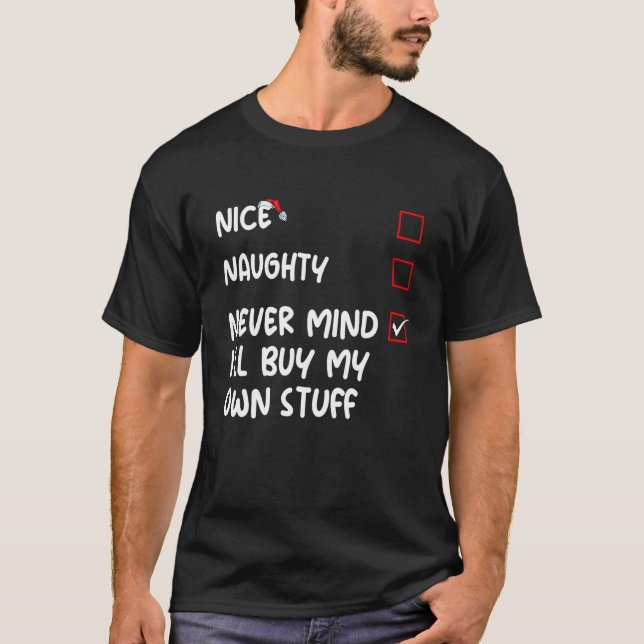 Nett, naughty Niemals kümmert es mich, mein eigene T-Shirt (Vorderseite)