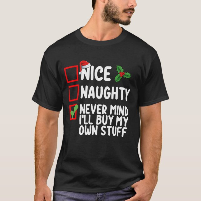 Nett, naughty Niemals kümmert es mich, mein eigene T-Shirt (Vorderseite)