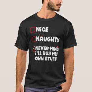 Nett, naughty Niemals kümmert es mich, mein eigene T-Shirt