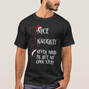 Nett, Naughty Niemals kümmert es mich, meine eigen T-Shirt