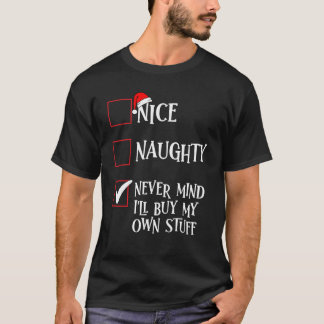 Nett, Naughty Niemals kümmert es mich, meine eigen T-Shirt