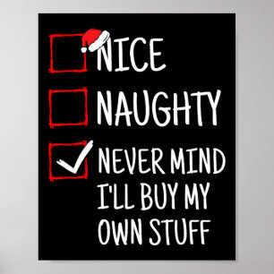 Nett, Naughty Niemals kümmert es mich, meinen eige Poster