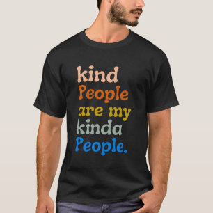 nette Leute sind meine Freundinnen T-Shirt