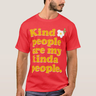 Nette Menschen sind meine Art von Leuten T-Shirt