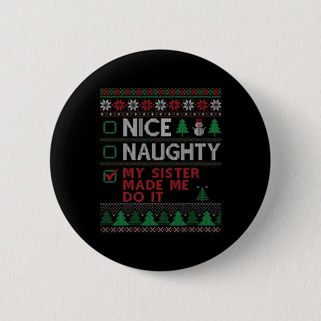 Nette, naughty, meine Schwester hat mich dazu gebr Button (Vorderseite)