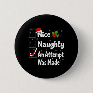 Netter Naughty, ein Versuch wurde Weihnachtsliste Button