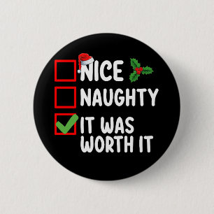 Netter Naughty, es lohnt sich Weihnachten Button