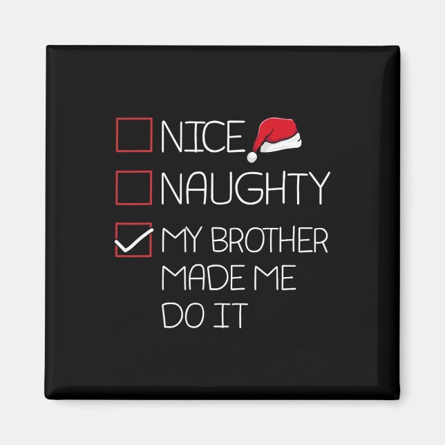 Netter, unanständig mein Bruder ließ mich Weihnach Magnet (Vorne)