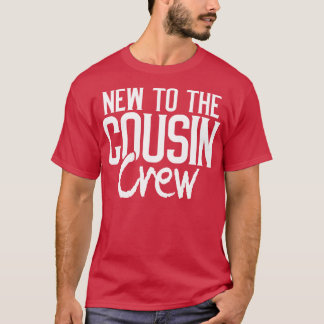 Neu an der Crew des Cousins T-Shirt