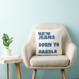 Neu-Jeans Geboren zu dazzle Kissen