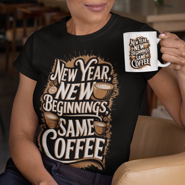 Neuankömmlinge im Neujahr gleichen Kaffee T-Shirt (Von Creator hochgeladen)