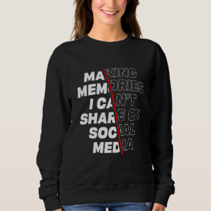 Neue Erinnerungen für Spaß machen, nicht für sozia Sweatshirt