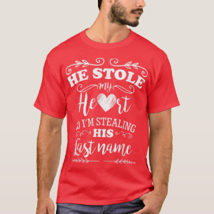 Neue Farben Er Stiehlt Mein Herz Lustige Braut zu T-Shirt