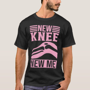 Neue Knie-Knee-Operation T-Shirt