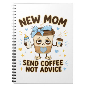 Neue Mutter - Schickt Kaffee, keine Ratschläge Lus Notizblock