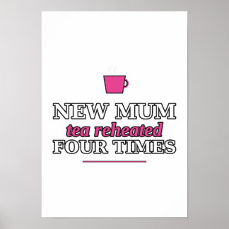 Neue Mutter: Viermal aufgewärmter Tee Poster