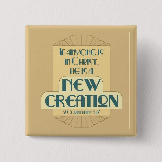 Neue Schöpfung in Christus - 2 Korinthen 5:17 Button (Vorderseite)