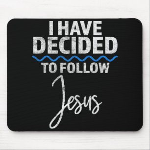 Neuer Gläubiger Ich habe mich entschieden, Jesus i Mousepad