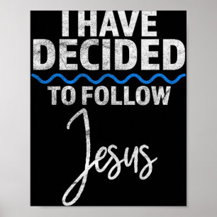 Neuer Gläubiger Ich habe mich entschieden, Jesus i Poster