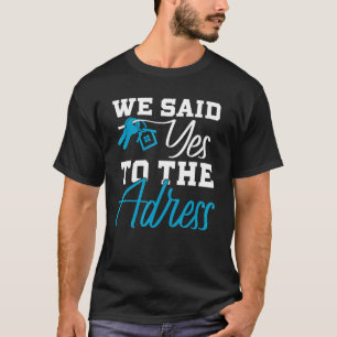 Neuer Hausbesitzer Erster Zuhause Käufer Wir haben T-Shirt