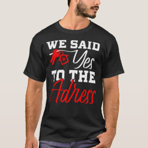 Neuer Hausbesitzer Erster Zuhause Käufer Wir haben T-Shirt