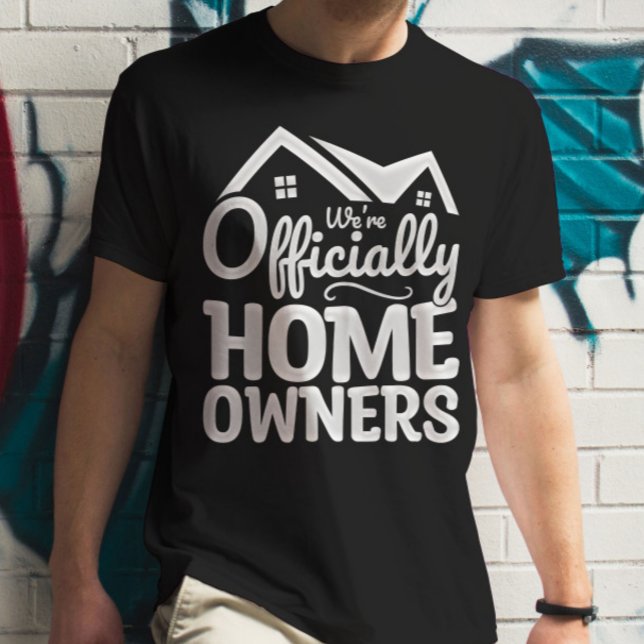 Neuer Hausbesitzer Wir sind offiziell Hausbesitzer T-Shirt (Von Creator hochgeladen)