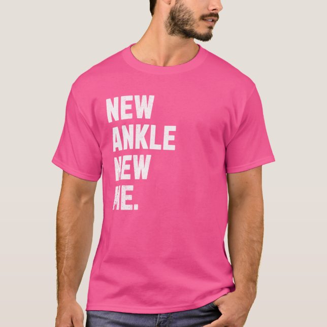 Neuer Knöchel, Neues Ich! Funny Ankle Replacement  T-Shirt (Vorderseite)