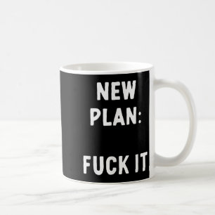 Neuer Plan_ Dafür Lustige Sarkastische Beleidigend Kaffeetasse