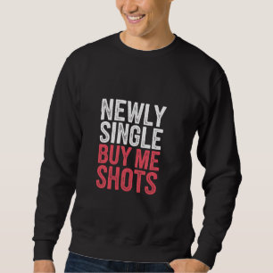 Neuer Single kaufen Me Shots Bachelor Freedom Sweatshirt