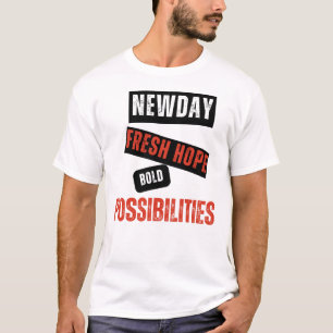 Neuer Tag. Frische Hoffnung. Kühnе Möglichkeiten. T-Shirt