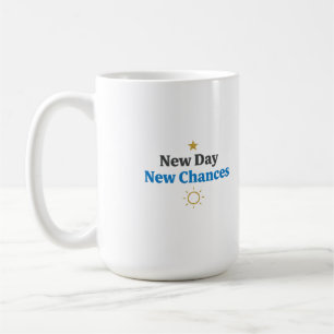 "Neuer Tag, neue Chancen" Minimalistisch  Kaffeetasse