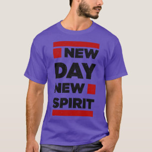 Neuer Tag Neuer Geist Motivation Positives Denken T-Shirt