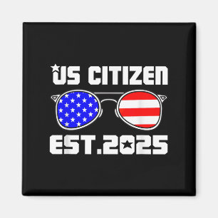 Neuer US-Bürger Est 2025 Amerikanischer Einwandere Magnet