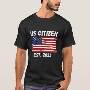 Neuer US-Bürger Geschätzt 2025 Amerikanischer Einw T-Shirt