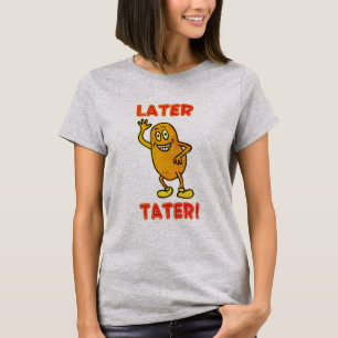 Neueres Tater! T-Shirt