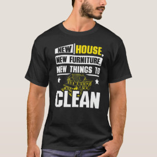 Neues Haus neue Möbel, neue Dinge zu reinigen Prem T-Shirt