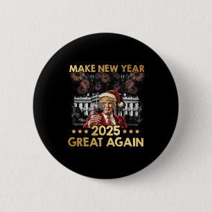 Neues Jahr 2025 wieder großartig Funny Trump Wine Button