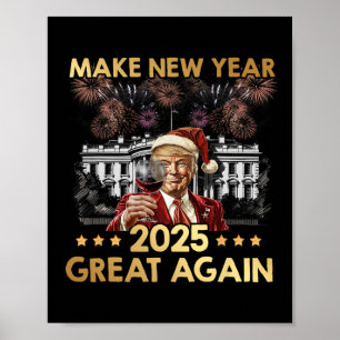 Neues Jahr 2025 wieder großartig Funny Trump Wine  Poster