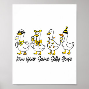 Neues Jahr, gleiche dumme Gans Frohes Silvester Ga Poster
