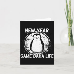 Neues Jahr gleiches Baka-Leben Baka Pinguin  Karte