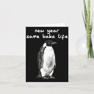 Neues Jahr gleiches Baka-Leben Humor Pinguin Witz Karte