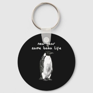 Neues Jahr gleiches Baka-Leben Humor Pinguin Witz Schlüsselanhänger