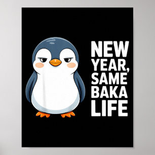 Neues Jahr gleiches Baka-Leben Lustiger Pinguin An Poster