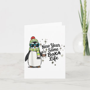 Neues Jahr gleiches Baka-Leben Pinguin Meme Witz Karte