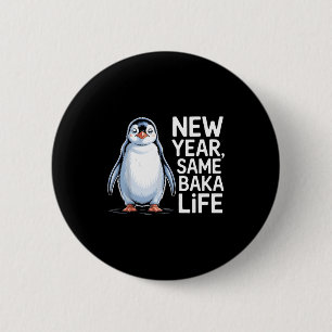 Neues Jahr gleiches Baka-Leben Pinguin-Witz Button