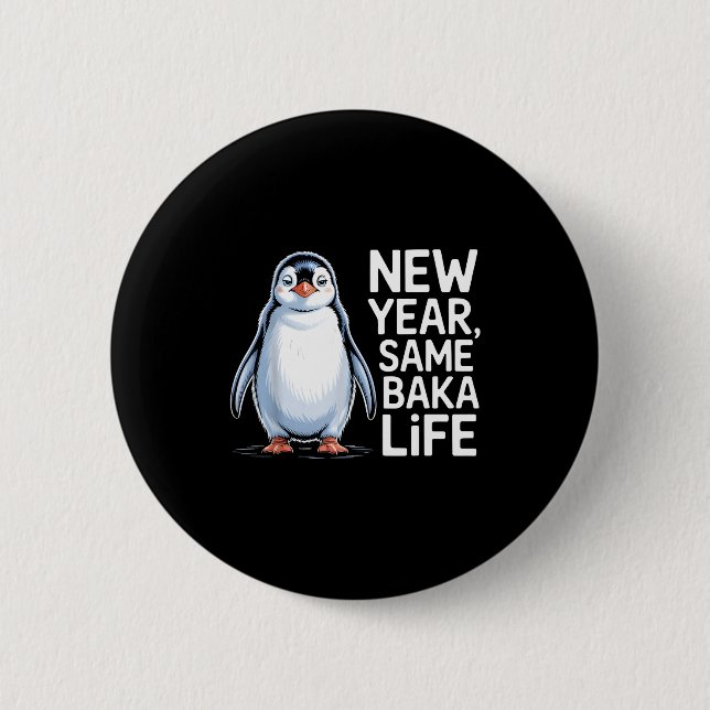 Neues Jahr gleiches Baka-Leben Pinguin-Witz  Button (Vorderseite)