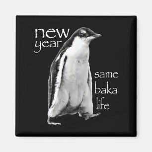 Neues Jahr gleiches Baka-Leben Pinguin-Witz Magnet